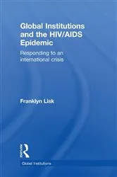 Book cover of Global Institutions and the HIV/AIDS Epidemic by Franklyn Lisk