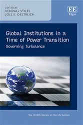 Book cover of Global Institutions in a Time of Power Transition by Kendall Stiles