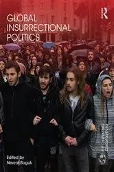 Book cover of Global Insurrectional Politics by Nevzat Soguk