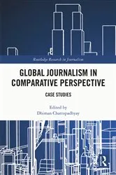 Book cover of Global Journalism in Comparative Perspective by Dhiman Chattopadhyay