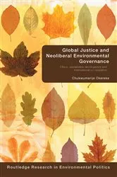 Book cover of Global Justice and Neoliberal Environmental Governance by Chukwumerije Okereke