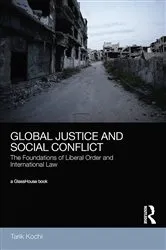 Book cover of Global Justice and Social Conflict by Tarik Kochi