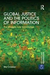 Book cover of Global Justice and the Politics of Information by Sky Croeser