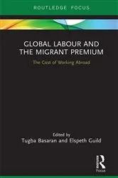 Book cover of Global Labour and the Migrant Premium by Tugba Basaran