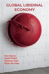 Book cover of Global Libidinal Economy by Ilan Kapoor