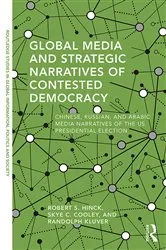 Book cover of Global Media and Strategic Narratives of Contested Democracy by Robert S. Hinck