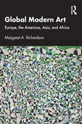 Book cover of Global Modern Art by Margaret A. Richardson