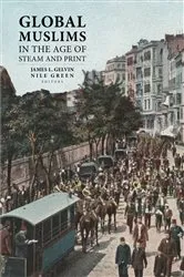 Book cover of Global Muslims in the Age of Steam and Print by Unknown