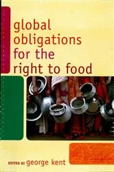 Book cover of Global Obligations for the Right to Food by George Kent