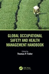 Book cover of Global Occupational Safety and Health Management Handbook by Thomas P. Fuller