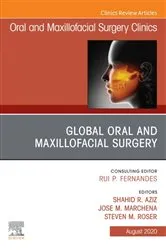 Book cover of Global Oral and Maxillofacial Surgery,An Issue of Oral and Maxillofacial Surgery Clinics of North America, E-Book by Shahid Aziz