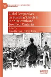 Book cover of Global Perspectives on Boarding Schools in the Nineteenth and Twentieth Centuries by Daniel Gerster