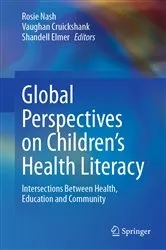 Book cover of Global Perspectives on Children's Health Literacy by Unknown