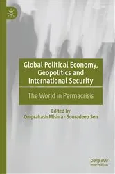 Book cover of Global Political Economy, Geopolitics and International Security by Omprakash Mishra