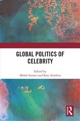 Book cover of Global Politics of Celebrity by Mehdi Semati