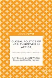 Book cover of Global Politics of Health Reform in Africa by Amy Barnes