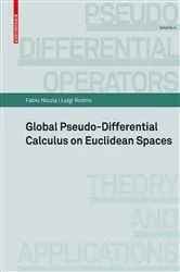 Book cover of Global Pseudo-differential Calculus on Euclidean Spaces by Fabio Nicola