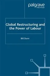 Book cover of Global Restructuring and the Power of Labour by Bill Dunn
