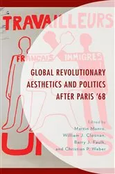 Book cover of Global Revolutionary Aesthetics and Politics after Paris ‘68 by Martin Munro
