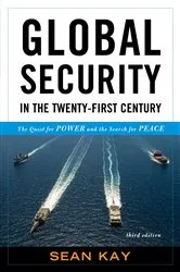 Book cover of Global Security in the Twenty-First Century (3rd ed.) by Sean Kay