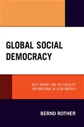Book cover of Global Social Democracy by Bernd Rother
