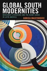 Book cover of Global South Modernities by Gorica Majstorovic