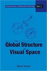 Book cover of Global Structure Of Visual Space, The by Tarow Indow