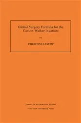 Book cover of Global Surgery Formula for the Casson-Walker Invariant by Christine Lescop
