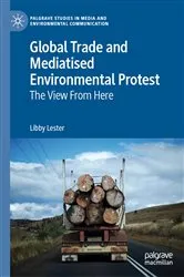 Book cover of Global Trade and Mediatised Environmental Protest by Libby Lester