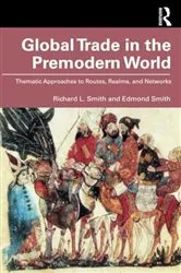 Book cover of Global Trade in the Premodern World by Richard L. Smith