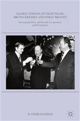 Book cover of Global Visions of Olof Palme, Bruno Kreisky and Willy Brandt by B. Vivekanandan