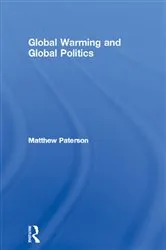 Book cover of Global Warming and Global Politics by Matthew Paterson
