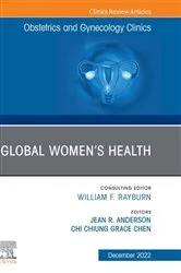 Book cover of Global Women's Health, An Issue of Obstetrics and Gynecology Clinics, E-Book by Jean R. Anderson MD