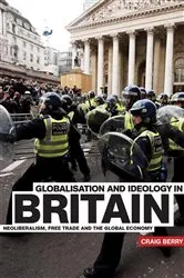 Book cover of Globalisation and Ideology in Britain by Craig Berry