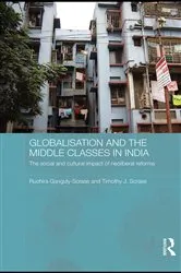 Book cover of Globalisation and the Middle Classes in India by Ruchira Ganguly-Scrase