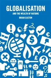 Book cover of Globalisation and the Wealth of Nations by Brian Easton