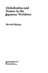 Book cover of Globalisation and Women in the Japanese Workforce by Beverley Bishop