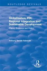 Book cover of Globalisation, FDI, Regional Integration and Sustainable Development (2nd ed.) by Anthony Bende-Nabende