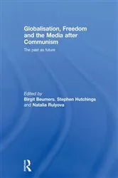 Book cover of Globalisation, Freedom and the Media after Communism by Birgit Beumers
