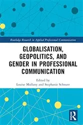 Book cover of Globalisation, Geopolitics, and Gender in Professional Communication by Louise Mullany