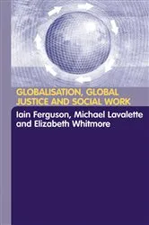 Book cover of Globalisation, Global Justice and Social Work by Iain Ferguson