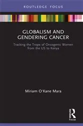 Book cover of Globalism and Gendering Cancer by Miriam O'Kane Mara