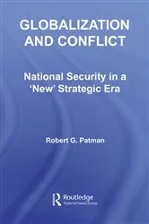 Book cover of Globalization and Conflict by Robert G. Patman
