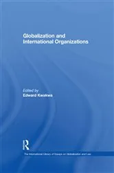 Book cover of Globalization and International Organizations by Edward Kwakwa