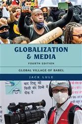 Book cover of Globalization and Media (4th ed.) by Jack Lule