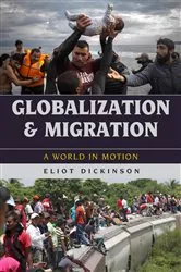 Book cover of Globalization and Migration by Eliot Dickinson