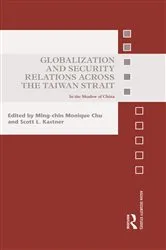 Book cover of Globalization and Security Relations across the Taiwan Strait by Ming-chin Monique Chu