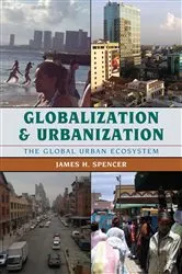 Book cover of Globalization and Urbanization by James H. Spencer