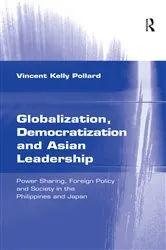 Book cover of Globalization, Democratization and Asian Leadership by Vincent Kelly Pollard