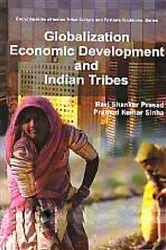 Book cover of Globalization, Economic Development And Indian Tribes by Ravi  Shanker Prasad